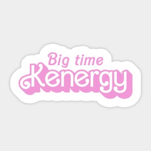 Big Time Kenergy - Classic Pink X Sticker